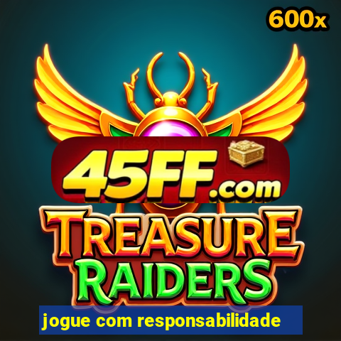 jogue com responsabilidade